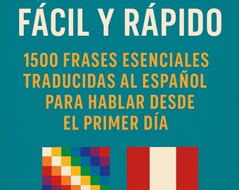 Easy and Fast Quechua: 1500 Essential Phrases Translated into Spanish to Speak From Day One EBOOK