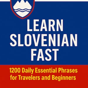 Learn Slovenian Fast: 1200 Daily Essential Phrases for Travelers and Beginners  EBOOK