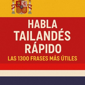 Pode incluir: Capa de livro com a bandeira espanhola no topo, seguida do título "HABLA TAILANDÉS RÁPIDO" em letras brancas sobre fundo vermelho. Abaixo, lê-se "LAS 1300 FRASES MÁS ÚTILES". O nome do autor, IMEN MAGRI, está na parte inferior.