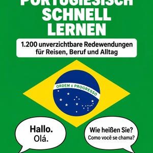 Può includere: Una copertina di libro verde intitolata BRASILIANISCHES PORTUGIESISCH SCHNELL LERNEN con il sottotitolo 1.200 unverzichtbare Redewendungen für Reisen, Beruf und Alltag. Presenta la bandiera brasiliana, fumetti con frasi e l'autore IMEN MAGRI.
