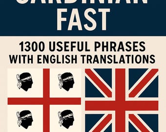 Learn Sardinian Fast: 1300 Useful Phrases with English Translations EBOOK
