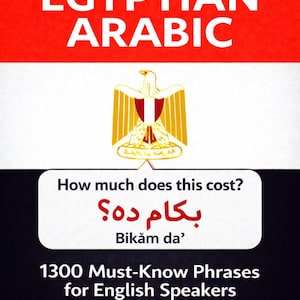 Learn Egyptian Arabic : 1300 Must Know Phrases for English Speakers EBOOK