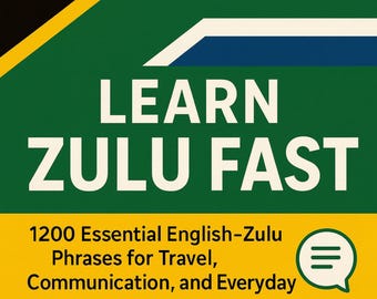 Learn Zulu Fast: 1200 Essential English–Zulu Phrases for Travel, Communication, and Everyday Use for Beginners EBOOK