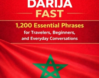 Speak Moroccan Darija Fast: 1,200 Essential Phrases for Travelers, Beginners, and Everyday Conversations EBOOK