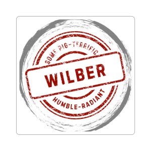 Könnte beinhalten: Ein roter und grauer, abgenutzter runder Stempel mit dem Text "Some Pig-Terrific Humble-Radiant" und dem Namen "WILBER" in der Mitte.