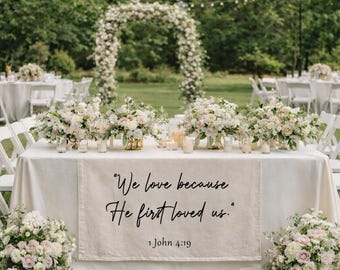 Christian Wedding Table Runner, We Love Because He First Loved Us, Wedding Decor