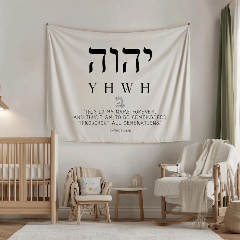 May include: A cream-colored wall hanging with the Hebrew letters for YHWH and the English translation below. The text reads, "This is my name forever, and thus I am to be remembered throughout all generations."