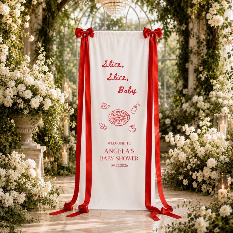 May include: A white vertical banner featuring red text that reads Slice, Slice, Baby, Welcome to Angela's Baby Shower, and 09.22.2026. The banner includes red line art of a pizza, a baby bottle, a pacifier, and a tomato, with red ribbons.