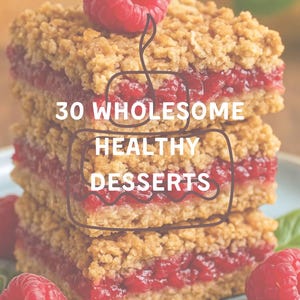 30 Low-Sugar Easy Dessert Recipes PDF – Diabetic-Friendly Healthy Sweets • Instant Download - Clean Eating - Weight-Loss • Calories & Macros
