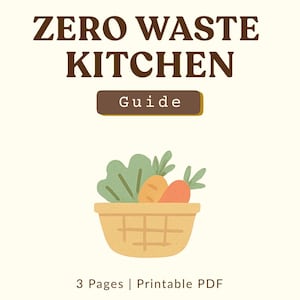 May include: A digital guide titled "ZERO WASTE KITCHEN" with a brown font. The guide includes a graphic of a basket filled with vegetables. The text "Guide" is in a brown rectangle. The text "3 Pages | Printable PDF" is below the basket.