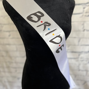 Friends Themed Bachelorette Bride Sash