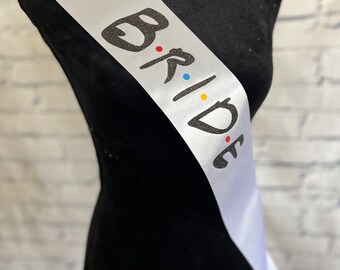 Friends Themed Bachelorette Bride Sash