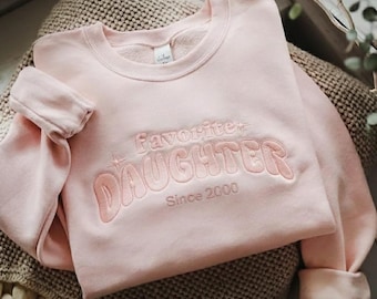 Embroidered Favorite Daughter Sweatshirt, Funny Custom Daughter Gifts, National Daughter Day Shirt, My Favorite Child Sweater