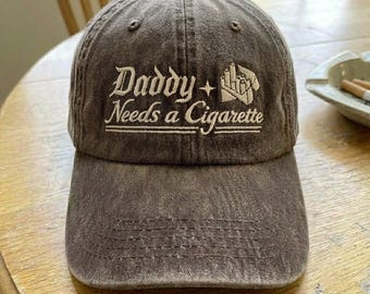 Funny Daddy Hat, Daddy Needs a Cigarette Embroidered Cap, Vintage Wash Baseball Hat, Y2K Grunge Streetwear, Ironic Gift for Him, Gothic Font