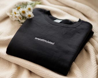Embroidered Overstimulated Shirt - Funny Weirdcore Clothing