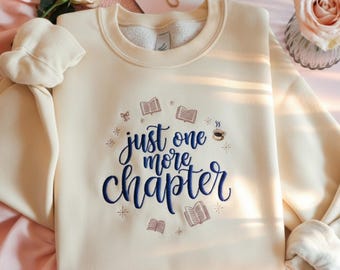 Book Lover Sweatshirt Bookish Merch Bookish Girly Reading Sweater Reader Sweatshirt Book Sweatshirt Librarian Crewneck Just One More Chapter