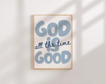 God is Good All The Time Bible Verse Print: Blue Catholic Wall Art, Christian Artwork