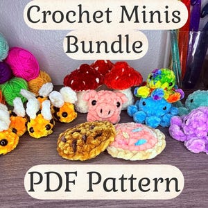 May include: A collection of small plush crochet items including bees, mushrooms, a pig, a cookie, a tart, and octopuses. The text "Crochet Minis Bundle" and "PDF Pattern" is overlaid. Colorful yarn balls and crochet hooks are visible in the background.