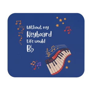 Sin mi teclado la vida sería en si bemol Alfombrilla de ratón / Teclas de piano Notas musicales