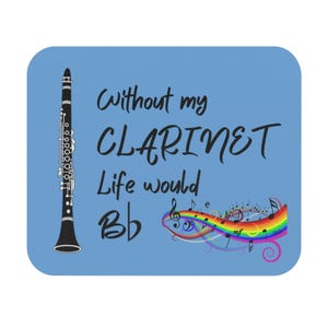 Sin mi clarinete, la vida sería plana. Alfombrilla de ratón / Regalo para músicos, diseño de clarinete.