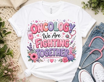 Oncology We Are Fighting Together Shirt
