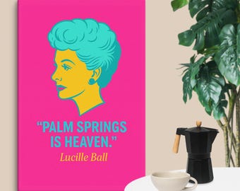 Palm Springs Icons Pop Art Canvas – Lucille Ball | Retro Celeb Wall Art, Mid-Century Glam