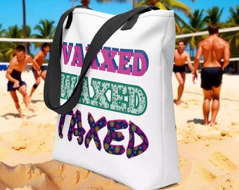 Vaxxed, Waxed, Taxed Tote Bag - Show Thew World You Understand How Tariffs Work