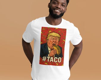 Funny Trump Taco Graphic Tee – Political Humor Unisex T-Shirt