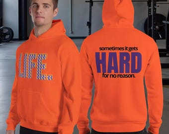 Funny Men's Hoodie | LIFE. Sometimes It Gets Hard Sweatshirt
