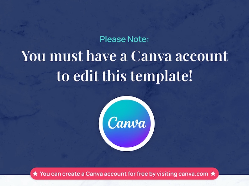 May include: A blue background with white text that reads "Please Note: You must have a Canva account to edit this template!" A Canva logo is in the center. A red banner at the bottom says "You can create a Canva account for free by visiting canva.com".