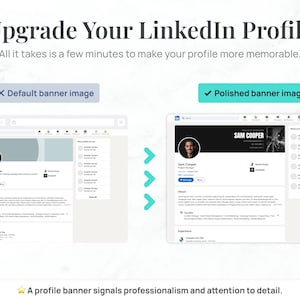 May include: Image comparing a default LinkedIn profile banner with a polished one. The polished banner features a black and white design with the name "Sam Cooper." Text reads "Upgrade Your LinkedIn Profile."
