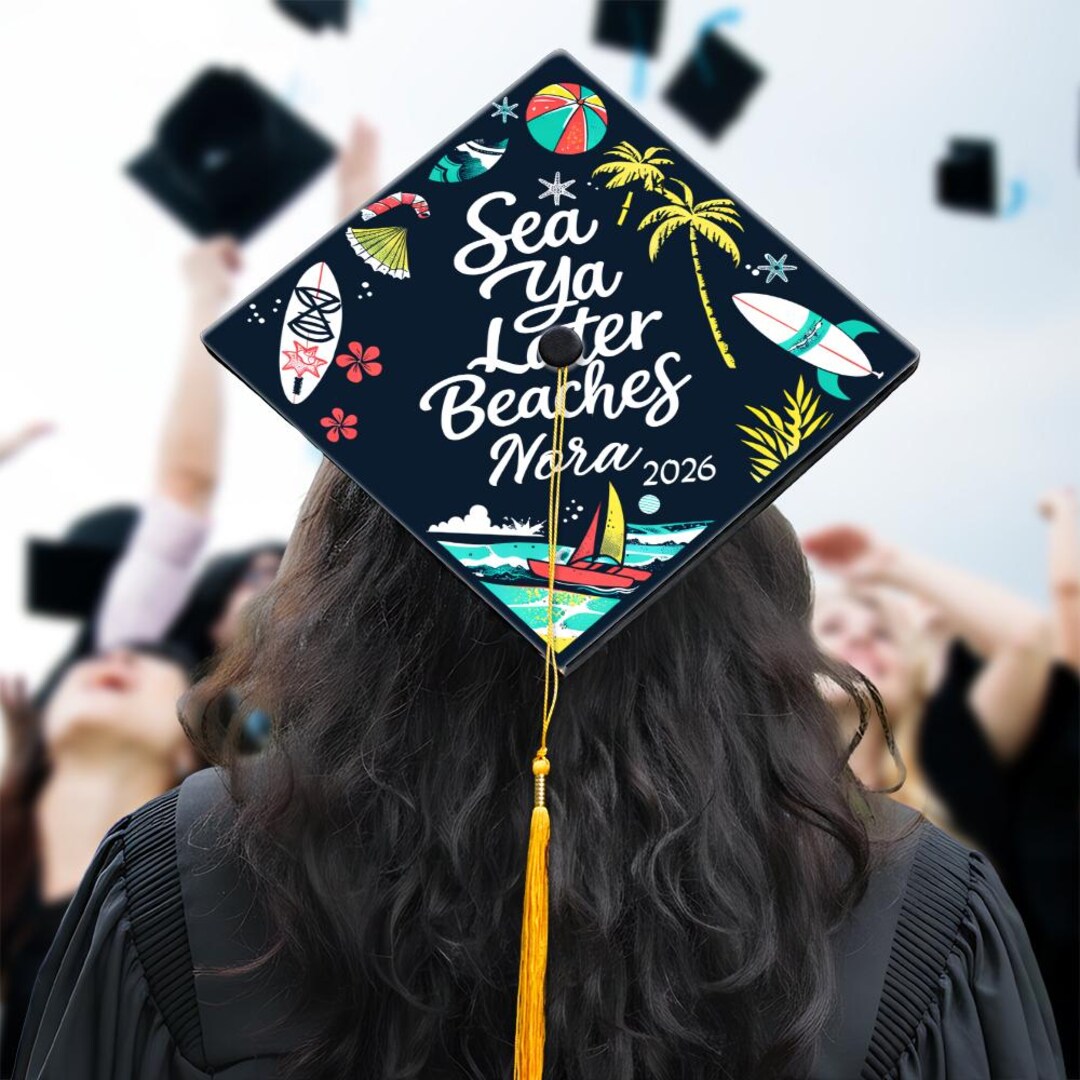 Sea Ya Later Beaches Graduation Cap Topper, Funny Beach Theme Grad ...