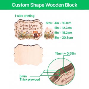 May include: Custom shape wooden block with the text "Bloom & Grow Sweet Spring" and a red panda illustration. The block is 4 inches to 8 inches in size, made of 5mm thick plywood, and has 1-side printing.