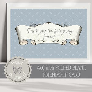 Friendship Card Printable, Thank You For Being My Friend Digital Download, Vintage Scroll, 4x6 Folded Blank Note