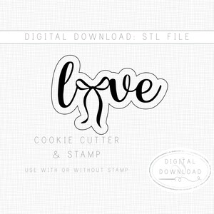 May include: Black cookie cutter and stamp in the shape of the word "love" with a bow. The text "DIGITAL DOWNLOAD: STL FILE", "COOKIE CUTTER & STAMP", and "USE WITH OR WITHOUT STAMP" are also present.