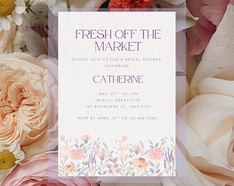 Floral "Fresh off the market" spring and colorful Bridal Shower / Bachelorette Invitation, Print or Digital Editable Template
