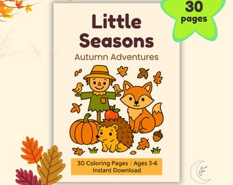 Little Seasons Autumn Adventures | Fall Coloring Book for Kids | 30 Printable Pages | Autumn Animals & Cozy Activities (PDF)