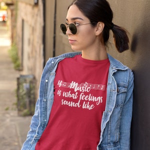 Music is What Feelings Sound Like, Music T-shirt, Music, T-shirts