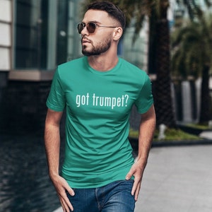 Got Trumpet T-shirt, Music T-shirt, T-shirt, Music,Trumpet T-shirt, Music Teacher Gift