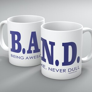 B.A.N.D. Being Awesome, Never Dull Mug