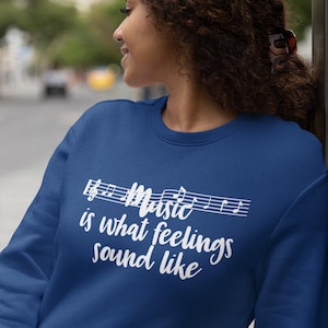 Sweat-shirt La musique, c'est ce que les sentiments ressemblent, Sweat-shirt Musique