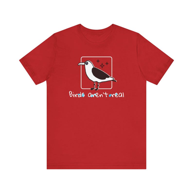 Birds Aren't Real Tee | Conspiracy Humor Shirt image 10