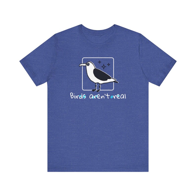 Birds Aren't Real Tee | Conspiracy Humor Shirt image 7