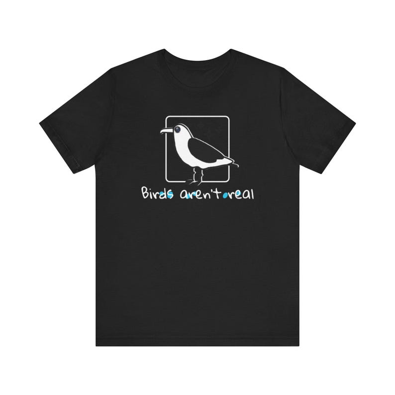 Birds Aren't Real Tee | Conspiracy Humor Shirt image 1