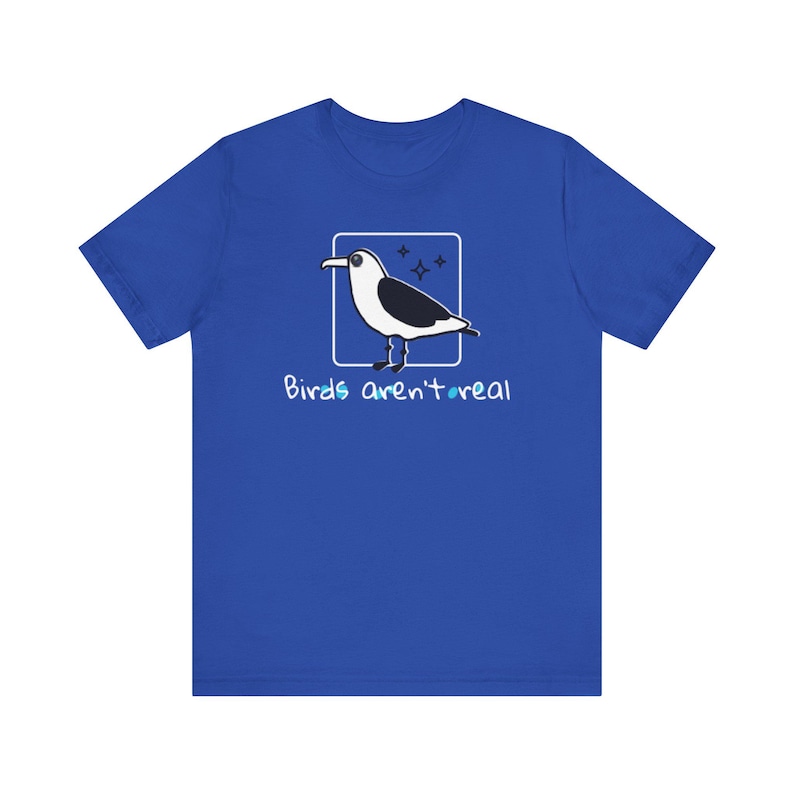 Birds Aren't Real Tee | Conspiracy Humor Shirt image 6
