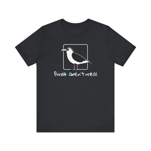 Birds Aren't Real Tee | Conspiracy Humor Shirt image 4