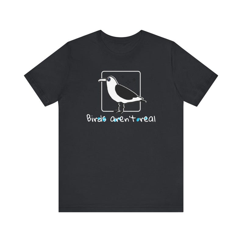 Birds Aren't Real Tee | Conspiracy Humor Shirt image 4