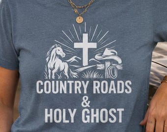 Country Roads Holy Ghost Shirt | Christian Country TShirt | Western Faith Tee | Cowboy Church Shirt | Cowgirl Graphic | Horse Lover Gift