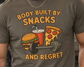 Funny Body Built By Snacks Gym Shirt | Workout Humor Tee | Food Lover Fitness Shirt | Sarcastic Graphic Tee | Unisex Casual Shirt Gift Idea