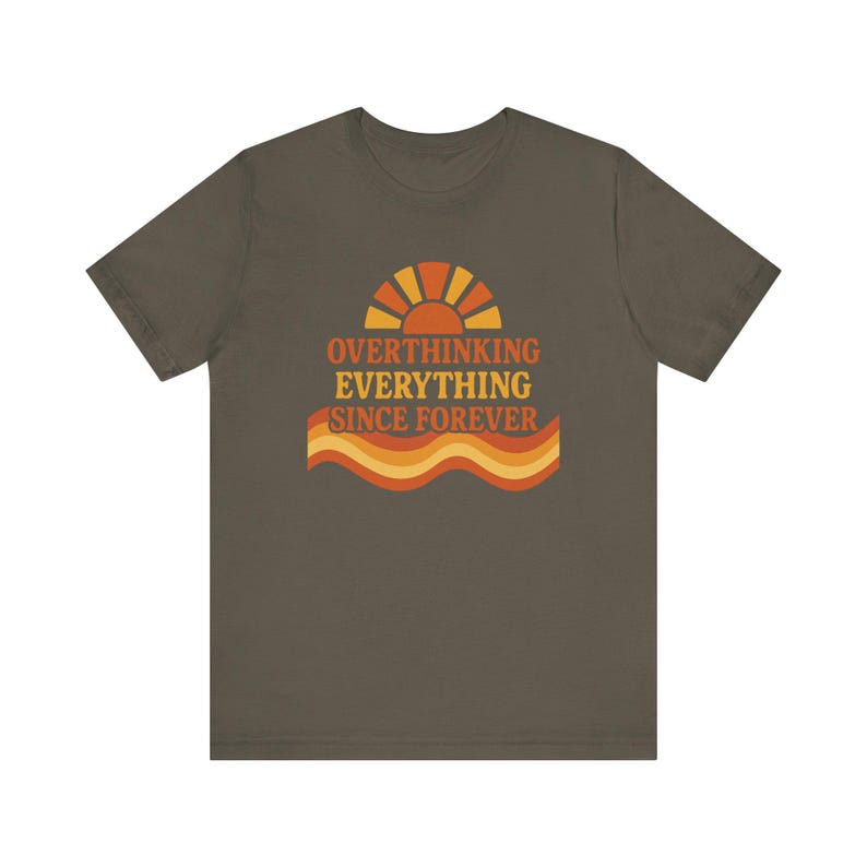 Funny Overthinking Everything Since Forever Shirt | Anxiety Humor Tee | Mental Health Graphic Tee | Relatable Funny Gift for Overthinker image 6